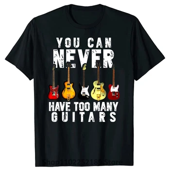 Вие никога не ще бъде твърде много китари, музика, Забавен подарък тениска, мъжки нови ризи, памучни тениски, Дизайн