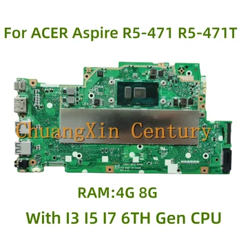 Подходящ за ACER Aspire R5-471 R5-471T дънна платка на лаптоп P4HCJ с процесор I3 I5 I7 6-то поколение на 100% Тествана, работи изцяло